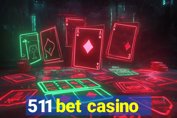 511 bet casino